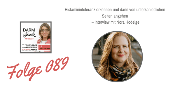 Histaminintoleranz erkennen und dann von unterschiedlichen Seiten angehen – Interview mit Nora Hodeige