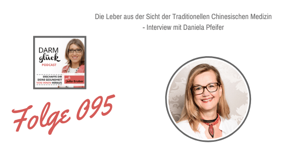 Die Leber aus der Sicht der Traditionellen Chinesischen Medizin – Interview mit Daniela Pfeifer