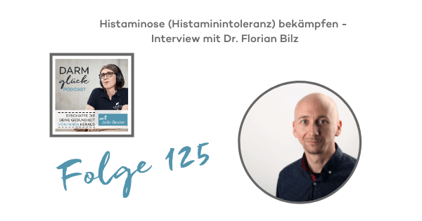 DG125: Histaminose (Histaminintoleranz) bekämpfen – Interview mit Dr. Florian Bilz